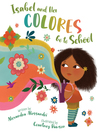 Cover image for Isabel and her Colores Go to School
